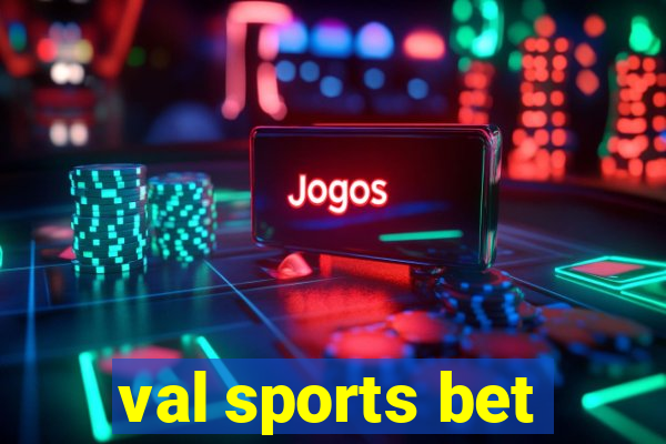 val sports bet